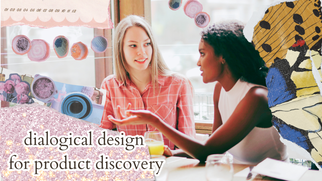 Approaching B2B product discovery from dialogical&nbsp;design